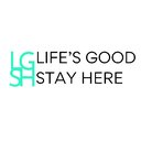 Lifes Good Stay Here company logo