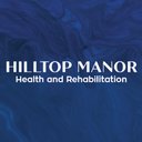 Hilltop Manor Health and Rehabilitation company logo
